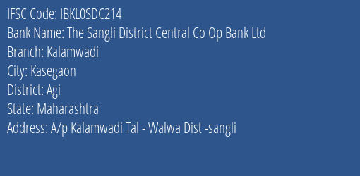 The Sangli District Central Co Op Bank Ltd Kalamwadi Branch, Branch Code SDC214 & IFSC Code Ibkl0sdc214