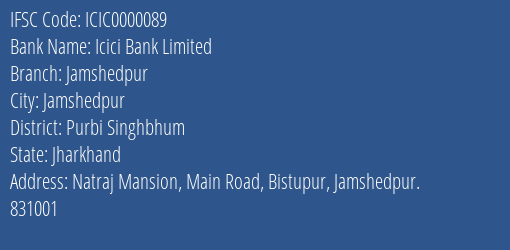 Icici Bank Jamshedpur Branch Purbi Singhbhum IFSC Code ICIC0000089