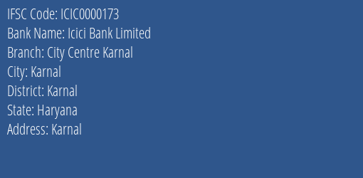 Icici Bank Limited City Centre Karnal Branch, Branch Code 000173 & IFSC Code ICIC0000173