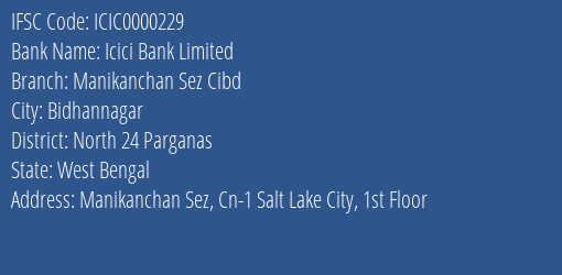 Icici Bank Manikanchan Sez Cibd Branch North 24 Parganas IFSC Code ICIC0000229