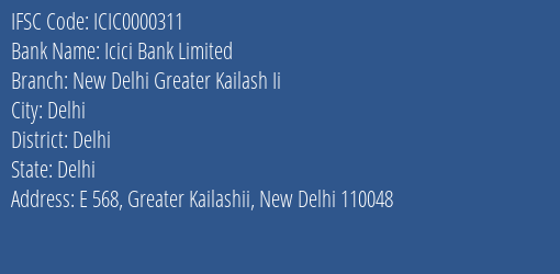 Icici Bank New Delhi Greater Kailash Ii Branch Delhi IFSC Code ICIC0000311