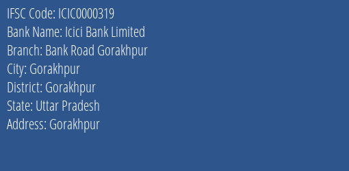 Icici Bank Bank Road Gorakhpur Branch Gorakhpur IFSC Code ICIC0000319