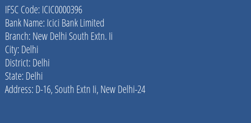 Icici Bank Limited New Delhi South Extn. Ii Branch, Branch Code 000396 & IFSC Code Icic0000396