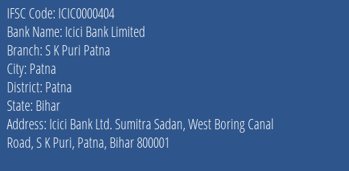 Icici Bank S K Puri Patna Branch Patna IFSC Code ICIC0000404