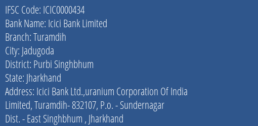 Icici Bank Turamdih Branch Purbi Singhbhum IFSC Code ICIC0000434