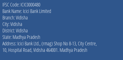 Icici Bank Limited Vidisha Branch, Branch Code 000480 & IFSC Code Icic0000480