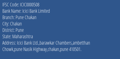 Icici Bank Pune Chakan Branch Pune IFSC Code ICIC0000508