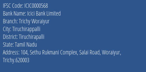 Icici Bank Trichy Woraiyur Branch Tiruchirapalli IFSC Code ICIC0000568