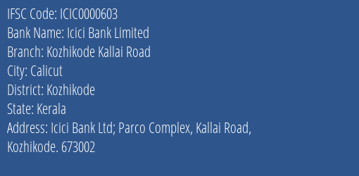 Icici Bank Kozhikode Kallai Road Branch Kozhikode IFSC Code ICIC0000603