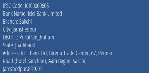 Icici Bank Sakchi Branch Purbi Singhbhum IFSC Code ICIC0000605
