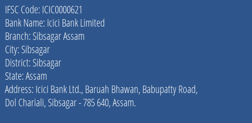 Icici Bank Sibsagar Assam Branch Sibsagar IFSC Code ICIC0000621