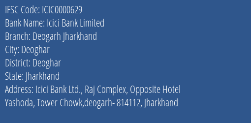 Icici Bank Deogarh Jharkhand Branch Deoghar IFSC Code ICIC0000629