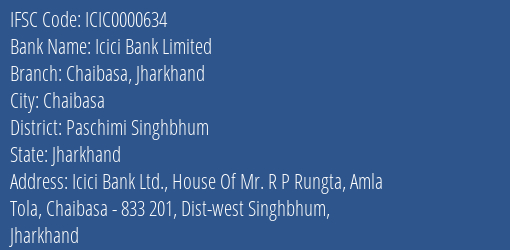 Icici Bank Chaibasa Jharkhand Branch Paschimi Singhbhum IFSC Code ICIC0000634
