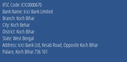 Icici Bank Koch Bihar Branch Koch Bihar IFSC Code ICIC0000670
