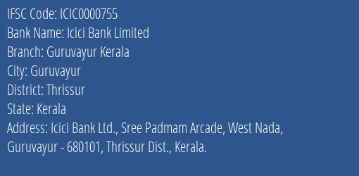 Icici Bank Guruvayur Kerala Branch Thrissur IFSC Code ICIC0000755