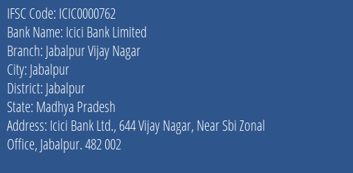 Icici Bank Limited Jabalpur Vijay Nagar Branch, Branch Code 000762 & IFSC Code Icic0000762