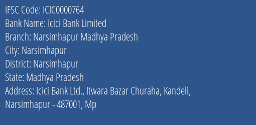 Icici Bank Limited Narsimhapur Madhya Pradesh Branch, Branch Code 000764 & IFSC Code Icic0000764