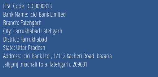 Icici Bank Fatehgarh Branch Farrukhabad IFSC Code ICIC0000813