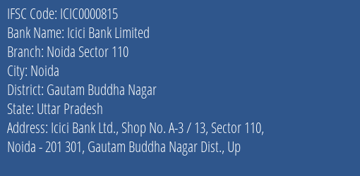 Icici Bank Noida Sector 110 Branch Gautam Buddha Nagar IFSC Code ICIC0000815