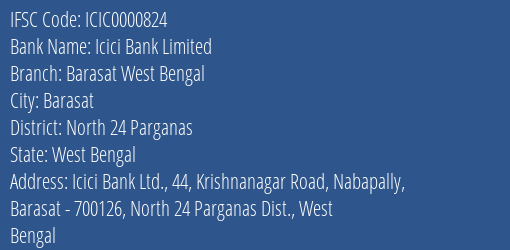 Icici Bank Barasat West Bengal Branch North 24 Parganas IFSC Code ICIC0000824