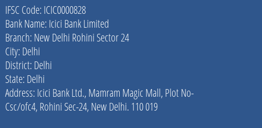 Icici Bank Limited New Delhi Rohini Sector 24 Branch, Branch Code 000828 & IFSC Code Icic0000828