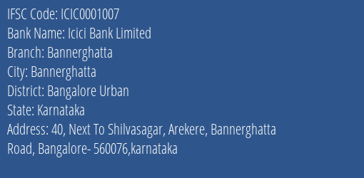 Icici Bank Bannerghatta Branch Bangalore Urban IFSC Code ICIC0001007