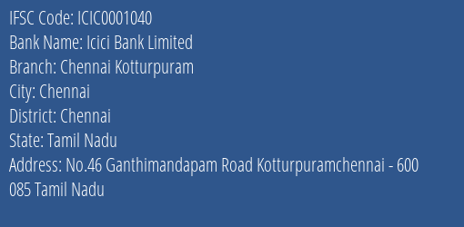 Icici Bank Chennai Kotturpuram Branch Chennai IFSC Code ICIC0001040
