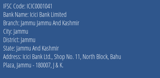Icici Bank Jammu Jammu And Kashmir Branch Jammu IFSC Code ICIC0001041