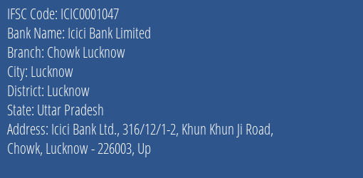 Icici Bank Chowk Lucknow Branch Lucknow IFSC Code ICIC0001047