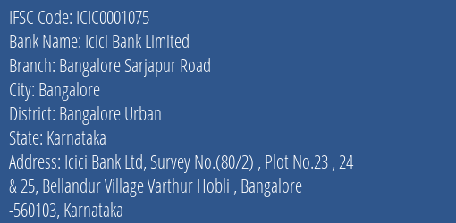 Icici Bank Bangalore Sarjapur Road Branch Bangalore Urban IFSC Code ICIC0001075
