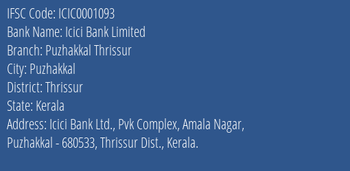 Icici Bank Puzhakkal Thrissur Branch Thrissur IFSC Code ICIC0001093