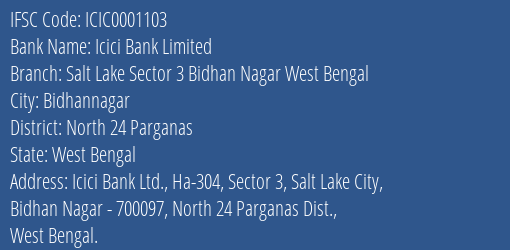 Icici Bank Salt Lake Sector 3 Bidhan Nagar West Bengal Branch North 24 Parganas IFSC Code ICIC0001103