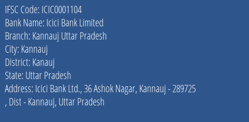 Icici Bank Limited Kannauj Uttar Pradesh Branch, Branch Code 001104 & IFSC Code ICIC0001104