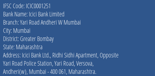 Icici Bank Yari Road Andheri W Mumbai Branch Greater Bombay IFSC Code ICIC0001251