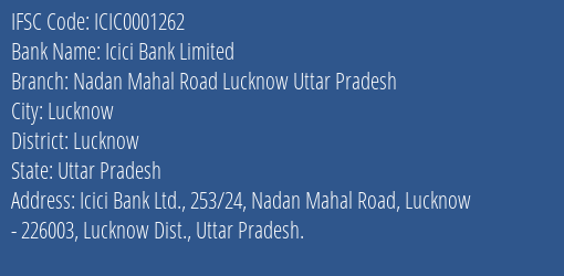Icici Bank Nadan Mahal Road Lucknow Uttar Pradesh Branch Lucknow IFSC Code ICIC0001262
