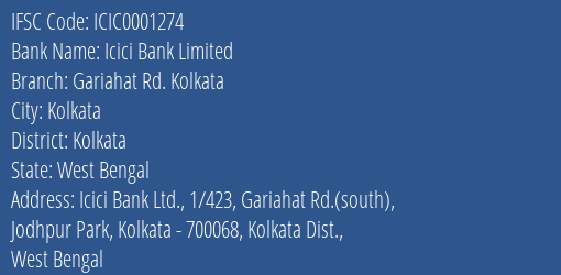 Icici Bank Limited Gariahat Rd. Kolkata Branch, Branch Code 001274 & IFSC Code Icic0001274