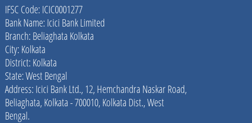 Icici Bank Beliaghata Kolkata Branch Kolkata IFSC Code ICIC0001277