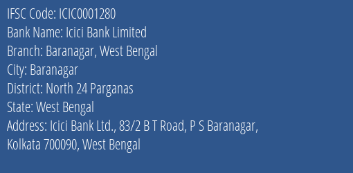Icici Bank Baranagar West Bengal Branch North 24 Parganas IFSC Code ICIC0001280