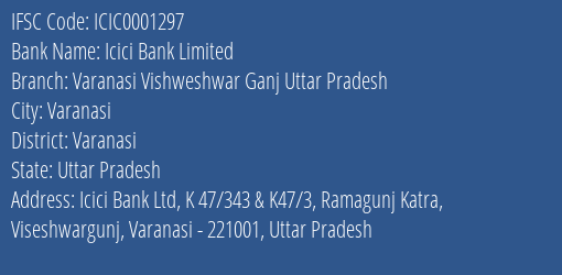 Icici Bank Varanasi Vishweshwar Ganj Uttar Pradesh Branch Varanasi IFSC Code ICIC0001297