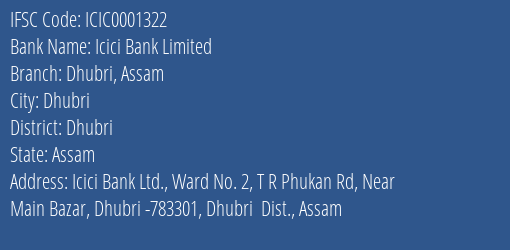 Icici Bank Limited Dhubri Assam Branch, Branch Code 001322 & IFSC Code ICIC0001322