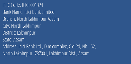 Icici Bank North Lakhimpur Assam Branch Lakhimpur IFSC Code ICIC0001324