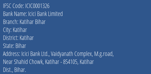Icici Bank Katihar Bihar Branch Katihar IFSC Code ICIC0001326