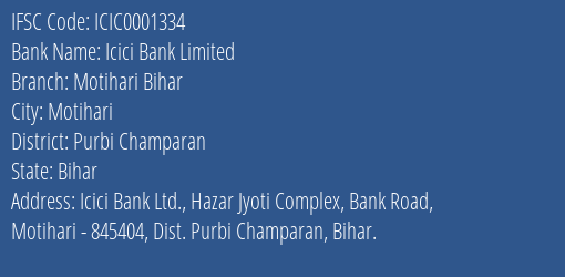 Icici Bank Motihari Bihar Branch Purbi Champaran IFSC Code ICIC0001334