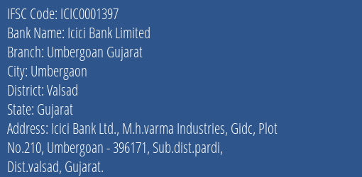 Icici Bank Limited Umbergoan Gujarat Branch, Branch Code 001397 & IFSC Code Icic0001397