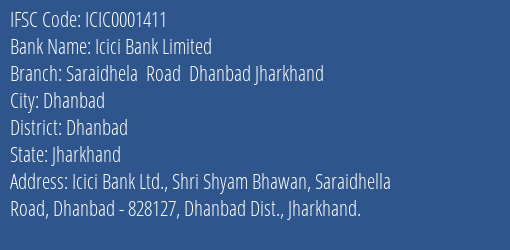 Icici Bank Saraidhela Road Dhanbad Jharkhand Branch Dhanbad IFSC Code ICIC0001411