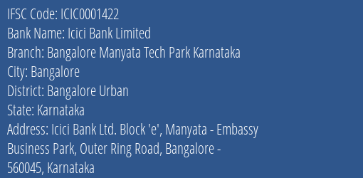 Icici Bank Bangalore Manyata Tech Park Karnataka Branch Bangalore Urban IFSC Code ICIC0001422
