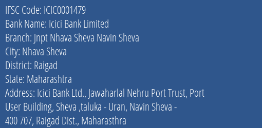 Icici Bank Jnpt Nhava Sheva Navin Sheva Branch Raigad IFSC Code ICIC0001479