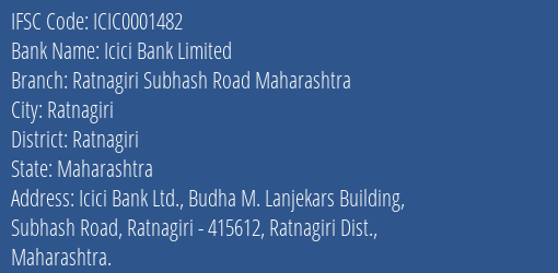 Icici Bank Ratnagiri Subhash Road Maharashtra Branch Ratnagiri IFSC Code ICIC0001482