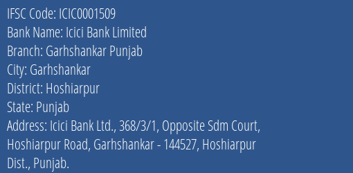 Icici Bank Garhshankar Punjab Branch Hoshiarpur IFSC Code ICIC0001509