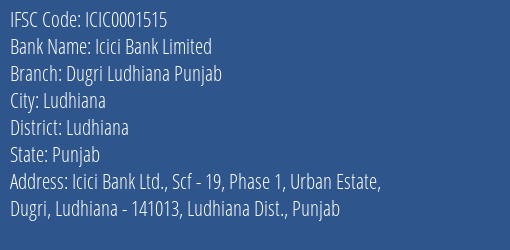 Icici Bank Dugri Ludhiana Punjab Branch Ludhiana IFSC Code ICIC0001515
